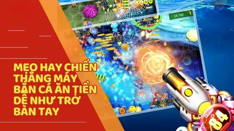 Cách Chơi Máy Bắn Cá
