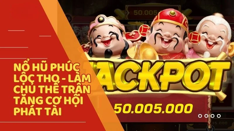 nổ hũ Phúc Lộc Thọ